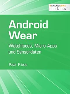 Android Wear: Watchfaces, Micro-Apps und Sensordaten (shortcuts 177)