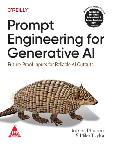 Prompt Engineering for Generative AI: Future-Proof Inputs for Rel...