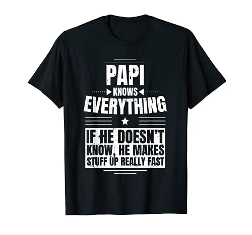 Hombre Papi Knows Everything Grandpa father's day from daughter Camiseta
