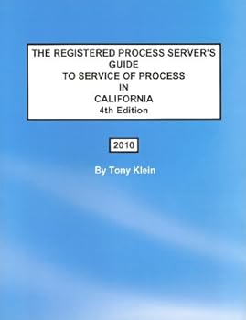 Perfect Paperback The Registered Process Server's Guide to Service of Process in California, 4th Edition Book