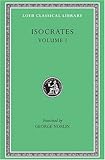 Isocrates, Volume I:  To Demonicus. To Nicocles. Nicocles or the Cyprians. Panegyricus. To Philip. Archidamus. (Loeb Classical Library No. 209)