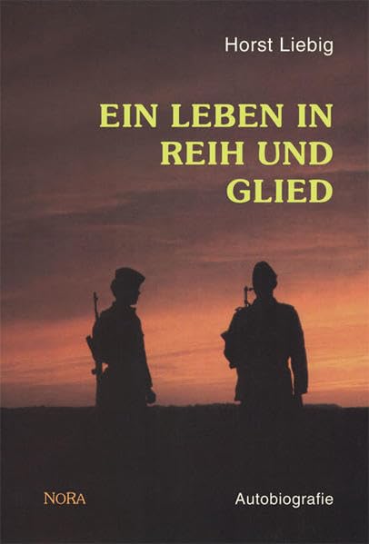 Ein Leben in Reih und Glied: Autobiografie