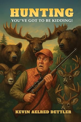 Hunting: You've Got to Be Kidding! B0G3MV9L7M Book Cover