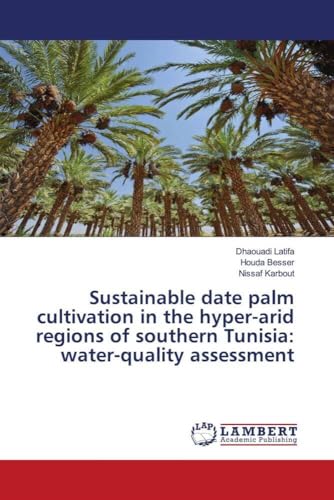 Sustainable date palm cultivation in the hyper-arid regions of southern Tunisia: water-quality assessment