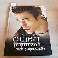 Robert Pattinson. Meraviglioso e vampiro 8804593776 Book Cover