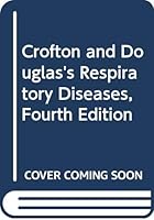 Crofton and Douglas's Respiratory Diseases, Fourth Edition 0632019735 Book Cover