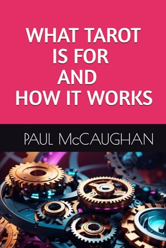 What Tarot Is For And How It Works