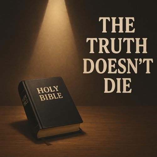 The Truth Doesn't Die