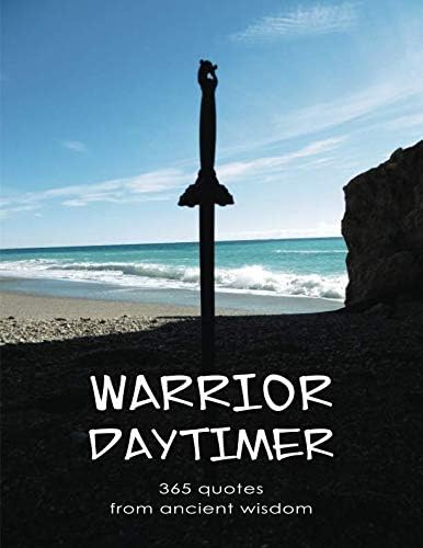 Warrior Daytimer: 365 Quotes of Ancient Wisdom