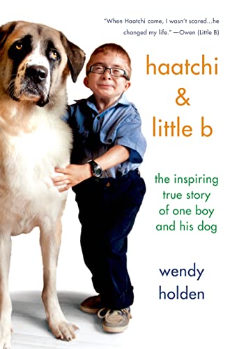 Compare Textbook Prices for Haatchi & Little B: The Inspiring True Story of One Boy and His Dog First Edition Edition ISBN 9781250063182 by Holden, Wendy