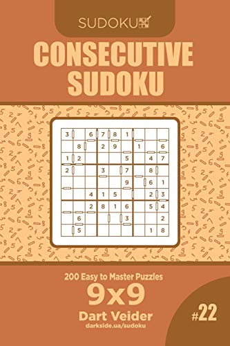 Consecutive Sudoku - 200 Easy to Master Puzzles 9x9 (Volume 22)