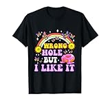 Wrong Hole But I Like It Funny Dirty Adult Humor Jokes Donut T-Shirt