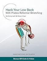 Hack Your Low Back With Pilates Reformer Stretching 1547060581 Book Cover