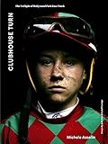 Clubhouse Turn: The Twilight of Hollywood Park Race Track