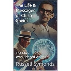 The Life and Messages of Chico Xavier Audiolibro Por Russell Symonds arte de portada