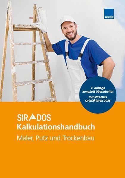 SIRADOS Kalkulationshandbuch Maler, Putz und Trockenbau 2025: Das praktische Nachschlagewerk für die Angebotskalkulation. Mit aktuellen Kalkulationsansätzen!