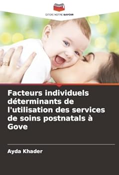 Paperback Facteurs individuels déterminants de l'utilisation des services de soins postnatals à Gove [French] Book