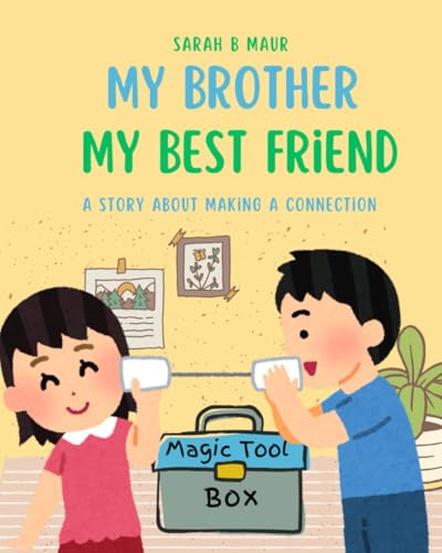 My Brother My Best friend: A story of making a connection
