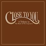 Close to You: A Tribute to the Music of the Carpenters
