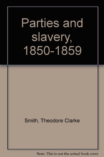 Parties and slavery, 1850-1859 B0006BVN6I Book Cover