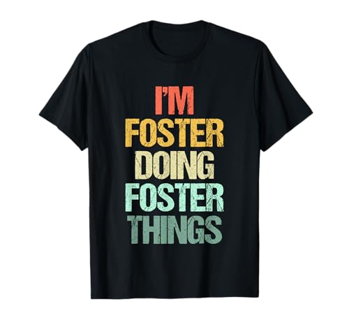 Soy Foster Doing Foster Things - Funny Saying Name Foster Camiseta