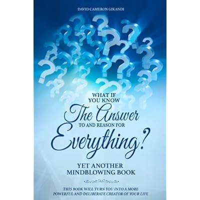 What If You Know The Answer To And Reason For Everything?