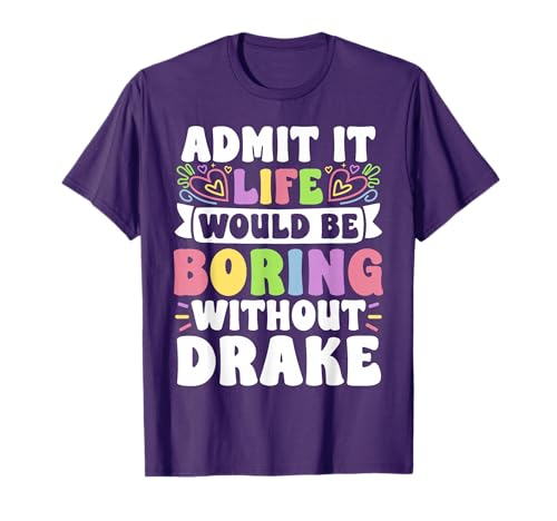Drake Personalized Name Funny Saying First Name Family T-Shirt