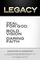 Legacy: Zeal for God, Bold Vision, Daring Faith: Generation To Generation 0920567649 Book Cover