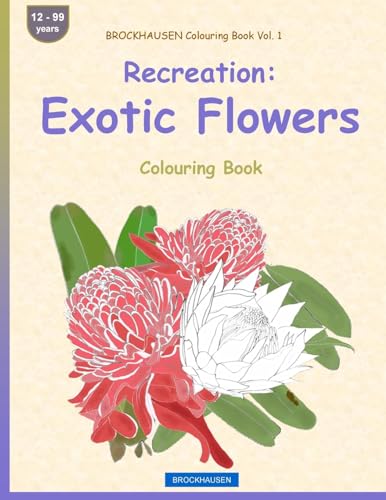 BROCKHAUSEN Colouring Book Vol. 1 - Recreation: Exotic Flowers: Colouring Book