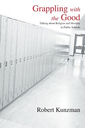 Grappling with the Good: Talking about Religion and Morality in Public Schools (SUNY series, The Philosophy of Education)