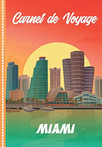 Carnet de Voyage Miami: Guide à Remplir de vos Histoires et Anecdotes pour un Séjour à la Carte, 108 pages ILLUSTREES, Cadeau à Offrir Fabriqué en France.