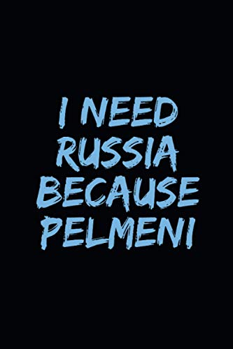 Preisvergleich Produktbild I need Russia because pelmeni: Blank Lined Notebook