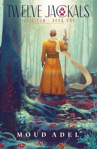 Twelve Jackals: Illicitum Book One