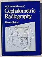 Atlas and Manual of Cephalometric Radiography. Tr by R.E.K. Meuss. Tr of: Atlas Und Anleitung Zur Praktischen Fernrontgenanalyse (228p) 0812108655 Book Cover