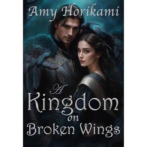 A Kingdom on Broken Wings (Clean Fantasy Romance) by Amy Horikami episode artwork