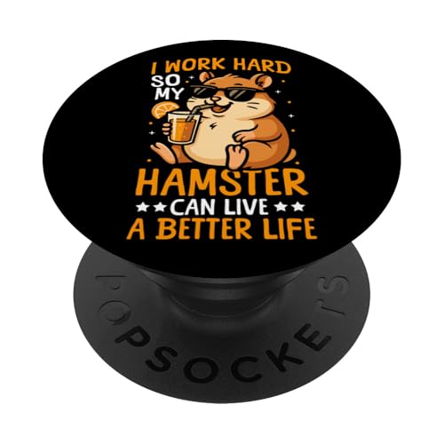 Cute Hamster I Work Hard So My Hamster Can Live A Better PopSockets Adhesive PopGrip