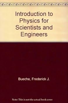 Introduction to Physics for Scientists and Engineers by Frederick J. Bueche (1980-05-01)