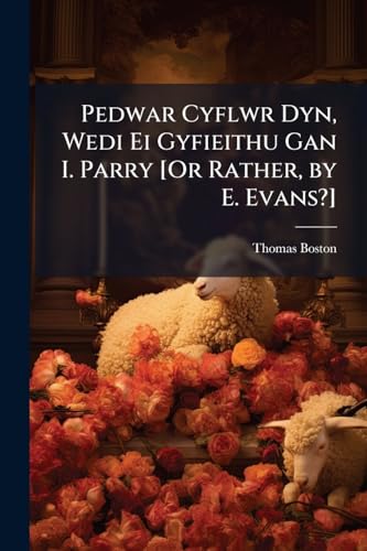 Pedwar Cyflwr Dyn, Wedi Ei Gyfieithu Gan I. Parry [Or Rather, by E. Evans?]