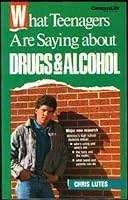 What Teenagers Are Saying About Drugs and Alcohol (Campus life books) 0842379398 Book Cover