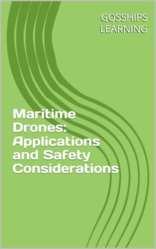 Maritime Drones: Applications and Safety Considerations