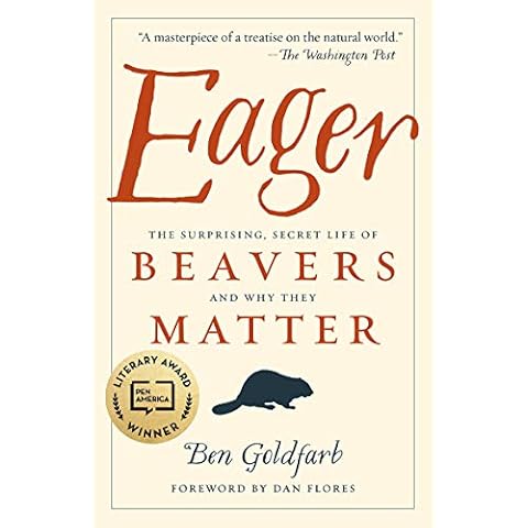 Eager: The Surprising, Secret Life of Beavers and Why They Matter Cover