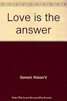 LOVE IS THE ANSWER By ROBERT V. OZMENT (signed) 1967 B0006QZH1K Book Cover