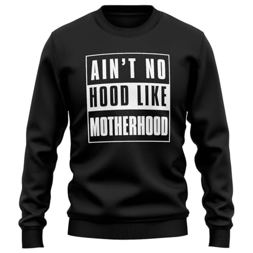 Aint No Hood Like Motherhood Mens Sweater, Mothers Day Apparel, Mother Love Crewneck Sweater
