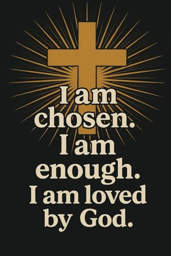 I Am Chosen: A Christian Teen Affirmation Journal to Build Confidence and Faith: Chosen: Affirmation notebook for Teens and Adul