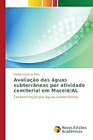 Avaliacao Das Aguas Subterraneas Por Atividade Cemiterial Em Maceio/Al 3639898281 Book Cover