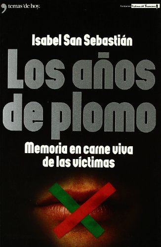 Los años de plomo: Momoria En Carne Viva de Las Victimas: 1 (Grandes Temas)