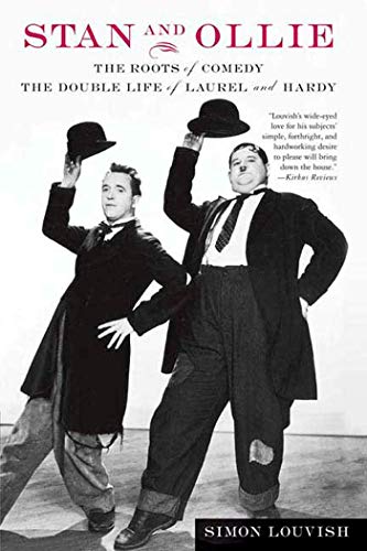 Stan and Ollie: The Roots of Comedy: The Double Life of Laurel and Hardy