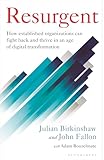 Resurgent: How established organizations can fight back and thrive in an age of digital transformation