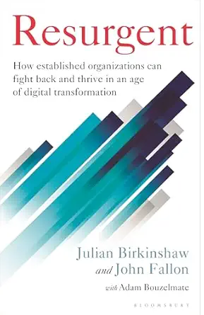 Resurgent: How established organizations can fight back and thrive in an age of digital transformation book cover