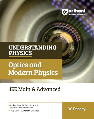 Image of Arihant Understanding Physics Optics & Modern Physics for JEE Main & Advanced 2026-2027 | Modular Theory, Concept Practice & Two-Level JEE Pattern Exercises | DC Pandey